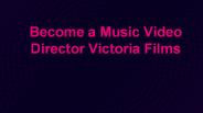 Become a Music Video Director|Victoria Films
