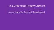 An Overview of the Grounded Theory -MIS