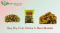 Buy Dry Fruit Online In Navi Mumbai