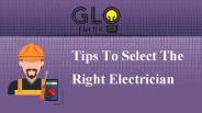 Tips To Select The Right Electrician