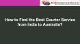 How to Find the Best Courier Service from India to Australia PowerPoint PPT Presentation