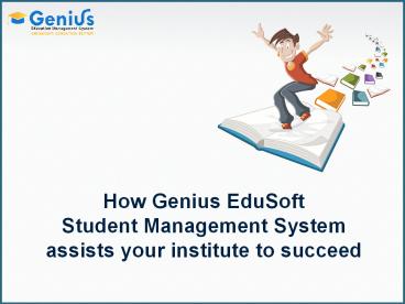 How Genius EduSoft Student management system assists your institute to succeed