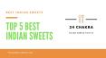 Popular 5 Indian Sweets 24chakra PowerPoint PPT Presentation