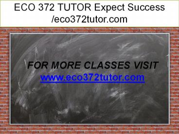 ECO 372 TUTOR Expect Success /eco372tutor.com (1)