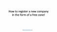 How to register a new company in the form of a free zone! PowerPoint PPT Presentation