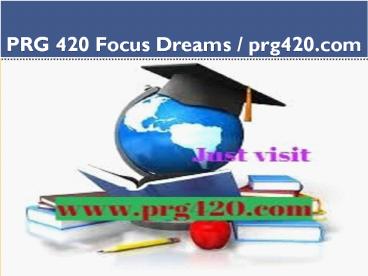 PRG 420 Focus Dreams / prg420.com