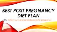 Best Post Pregnancy Diet Plan