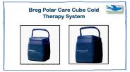 Cold Therapy with Breg Polar Care Cube