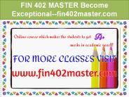 FIN 402 MASTER Become Exceptional--fin402master.com