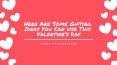 Gifting Ideas You Can Use This Valentine’s Day PowerPoint PPT Presentation