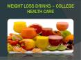 How To Prepare Weight Loss Drinks - College Health Guide PowerPoint PPT Presentation