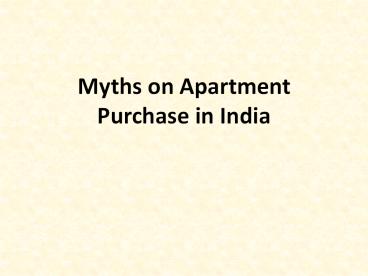 Myths on Apartment Purchase in India