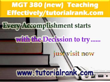 MGT 380 Teaching Effectively--tutorialrank.com