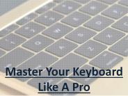 Master Your Keyboard Like A Pro