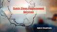 Quick Glass Replacement Services PowerPoint PPT Presentation