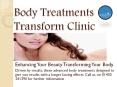 Body Treatments Transform Clinic PowerPoint PPT Presentation