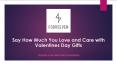 Say How Much You Love and Care with Valentines Day Gifts PowerPoint PPT Presentation