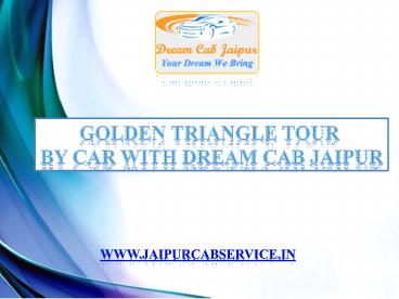 Golden Triangle Tour  by Car with Dream Cab Jaipur