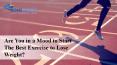 Are you in a mood to start the best exercise to lose weight? PowerPoint PPT Presentation