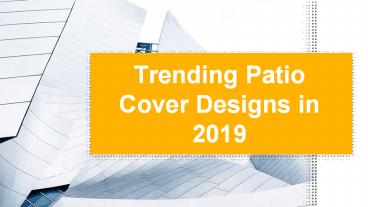 Trending Patio Cover Designs in 2019