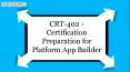 Get Free CRT-402 Dumps for CRT-402 Exam Braindumps PowerPoint PPT Presentation