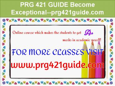 PRG 421 GUIDE Become Exceptional--prg421guide.com