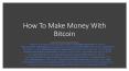 how to make money with bitcoin PowerPoint PPT Presentation