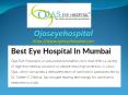 Eye Hospital In Mumbai PowerPoint PPT Presentation