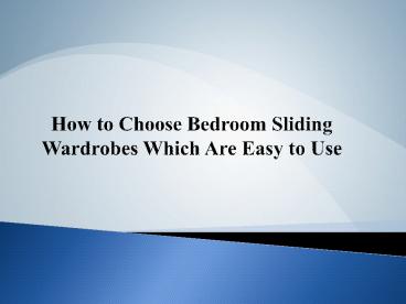 How to Choose Bedroom Sliding Wardrobes Which Are Easy to Use