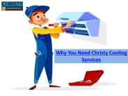 Lets Check why you need christy cooling services