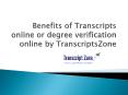 Benefits of Transcripts online or degree verification online by TranscriptsZone (1) PowerPoint PPT Presentation
