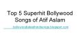 Top 5 Superhit Bollywood songs of Atif Aslam in 2018 (1) PowerPoint PPT Presentation