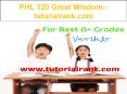 PHL 320 Great Wisdom--tutorialrank.com PowerPoint PPT Presentation