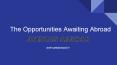 Opportunities Awaiting Abroad PowerPoint PPT Presentation