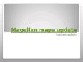 Magellan maps update | Magellan Software updates PowerPoint PPT Presentation