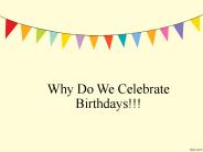 Why do we celebrate birthdays