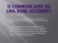Is Coinbase Safe To Link Bank Account? PowerPoint PPT Presentation