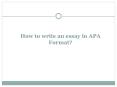 How to write an essay in APA Format? PowerPoint PPT Presentation