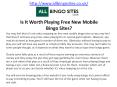 Is It Worth Playing Free New Mobile Bingo Sites? PowerPoint PPT Presentation