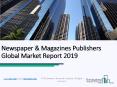 Newspaper & Magazines Publishers Global Market Report 2019 PowerPoint PPT Presentation