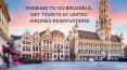 Book Flights to Brussels at United Airlines Reservations