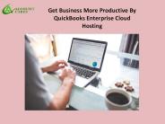 Get Business More Productive By QuickBooks Enterprise Cloud Hosting