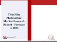 ~28.36 % CAGR, Thin Film Photovoltaic Market is expected to expand during the forecast period PowerPoint PPT Presentation