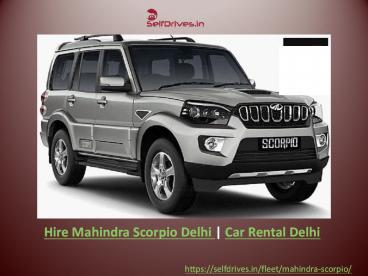 Self drive Mahindra Scorpio for Rent in Delhi | Rent a car | selfdrives.in