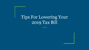 Tips For Lowering Your 2019 Tax Bill