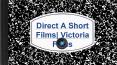 Direct A Short Films |victoria films PowerPoint PPT Presentation