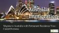 Migrate to Australia with Permanent Residence Visa | CareerOverseas PowerPoint PPT Presentation