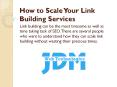 How to Scale Your Link Building Services PowerPoint PPT Presentation