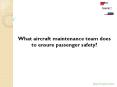 What aircraft maintenance team does to ensure passenger safety? (1) PowerPoint PPT Presentation