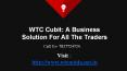 WTC Cubit: A Business Solution For All The Traders